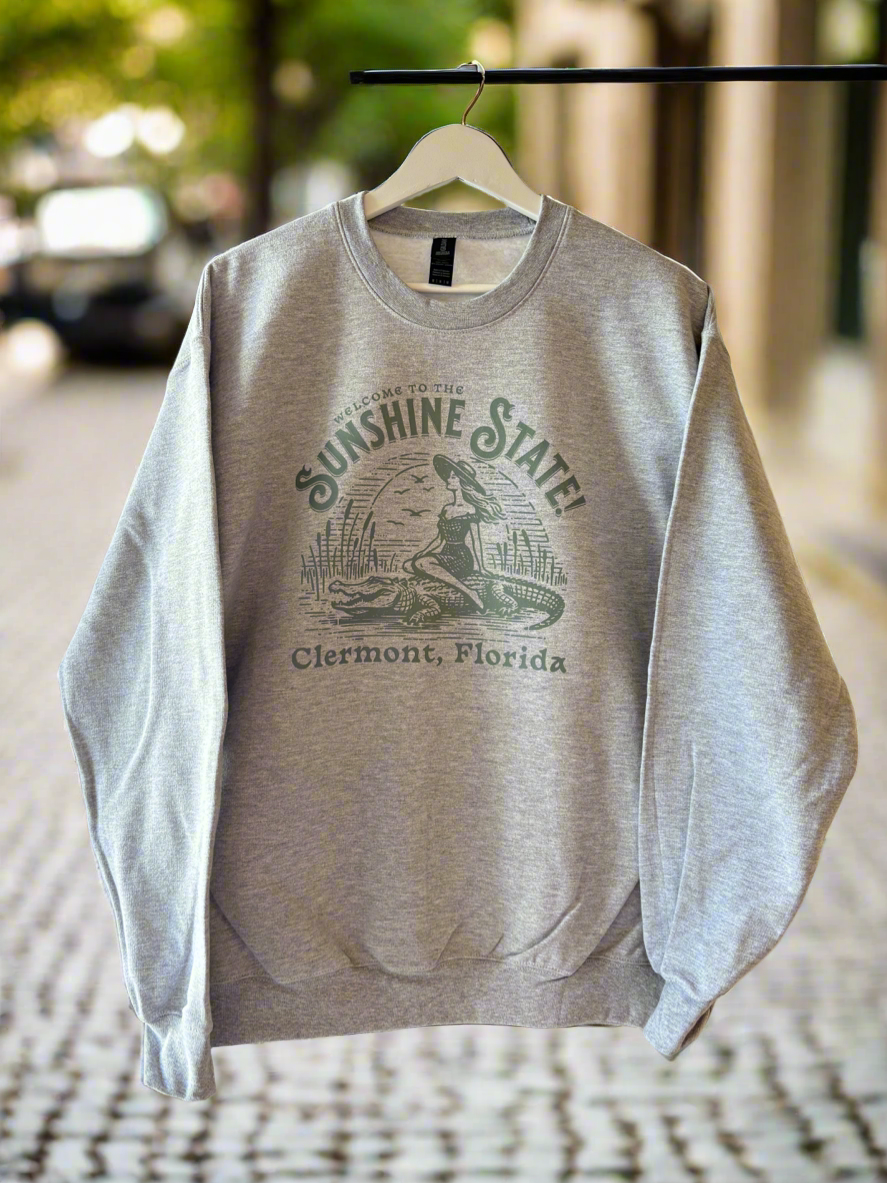 Welcome To The Sunshine State, Clermont, FL -Sweatshirt