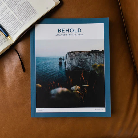 BEHOLD: A STUDY OF THE NEW TESTAMENT | VOLUME 1 | MATTHEW - LUKE - MEN