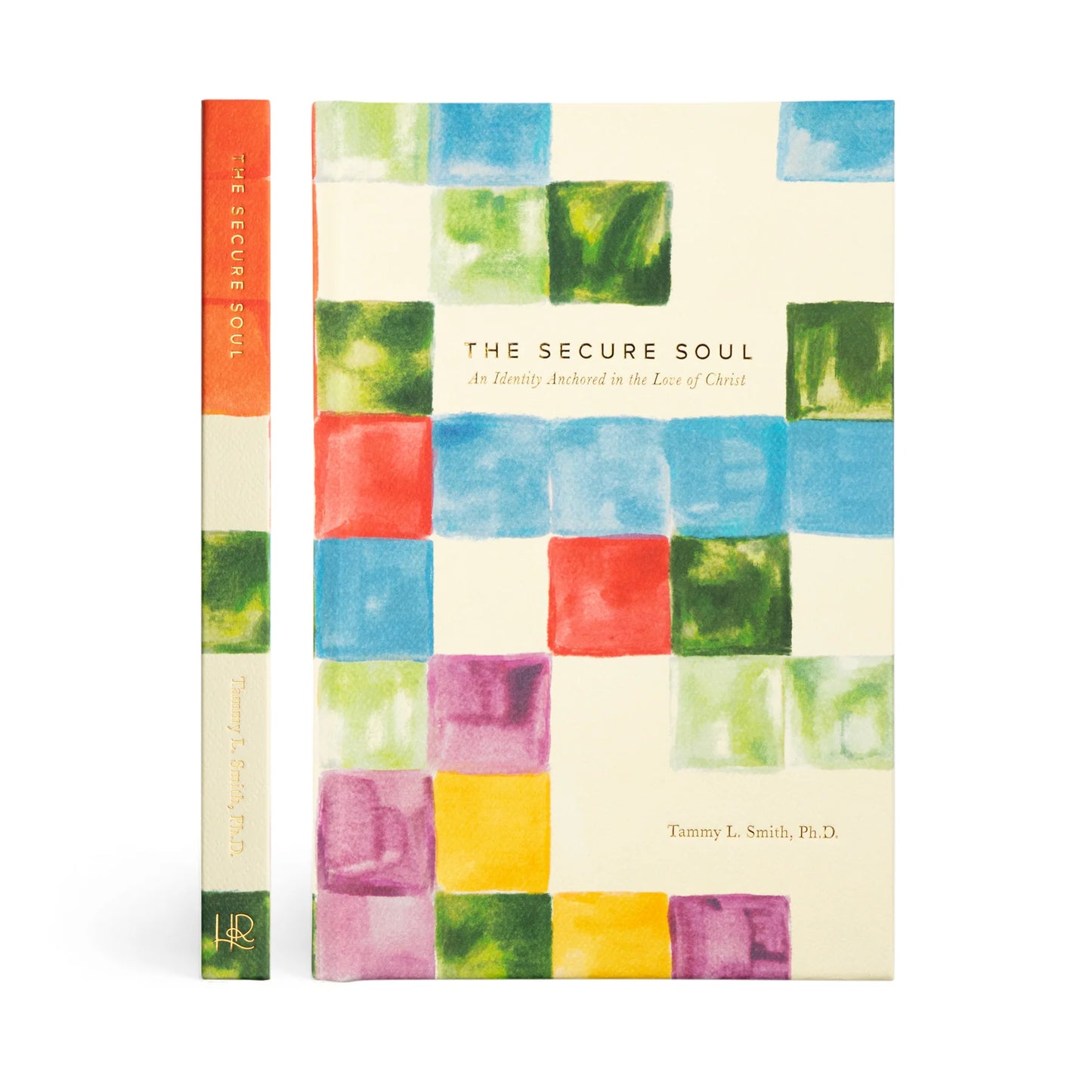 The Secure Soul by Tammy L. Smith, Ph.D.