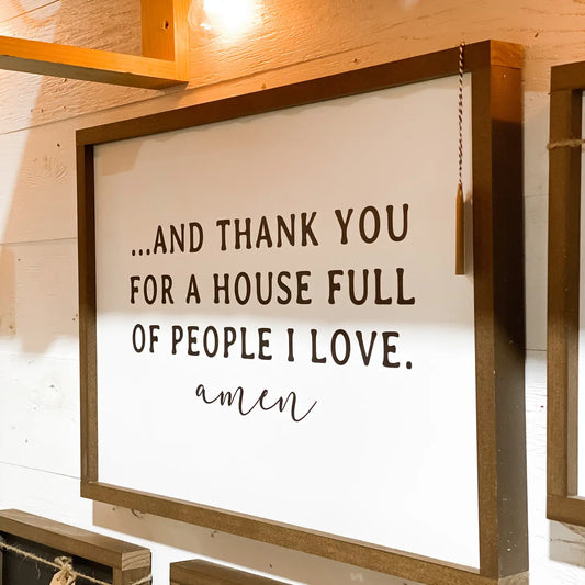 And Thank You For A House Full of People I Love | White / 8x12"