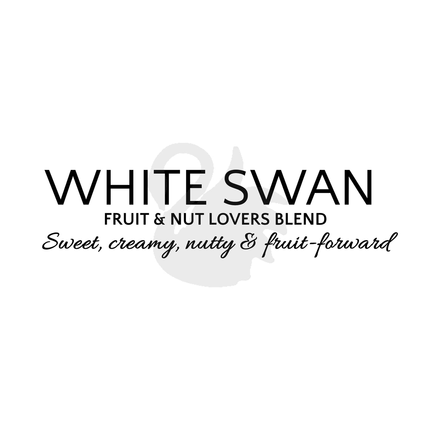 WHITE SWAN | Our Signature Blend for Fruit & Nut Lovers- 8oz Bag
